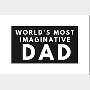 world's most imaginative dad Posters and Art